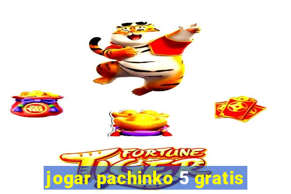 jogar pachinko 5 gratis